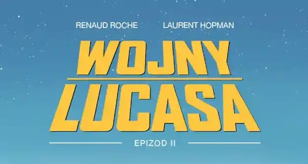 „Wojny Lucasa. Epizod II” - recenzja