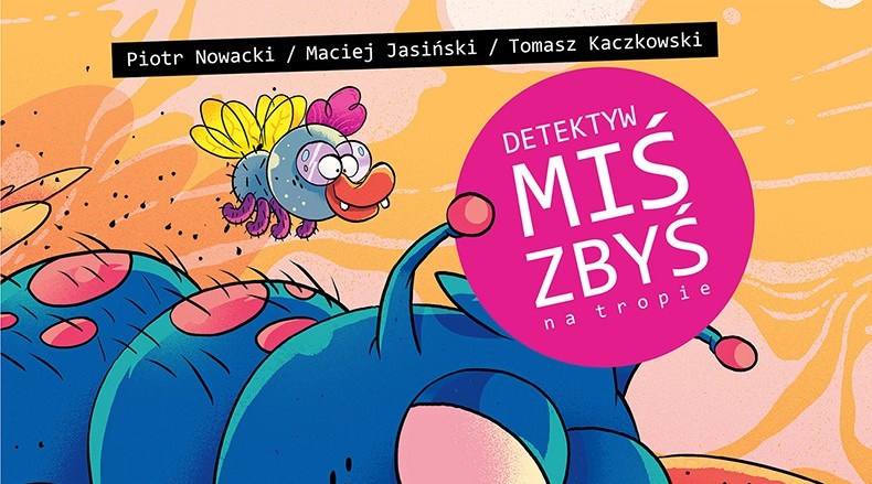 „Detektyw Miś Zbyś na tropie” tom 11: „Gdy cię wita kosmita, a rakieta rozbita” - recenzja
